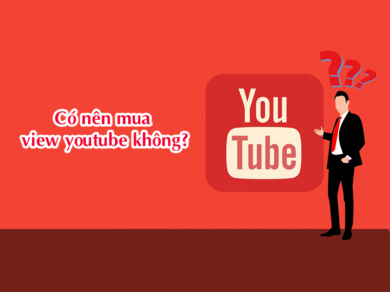 [Giải đáp] Có nên mua view youtube không?